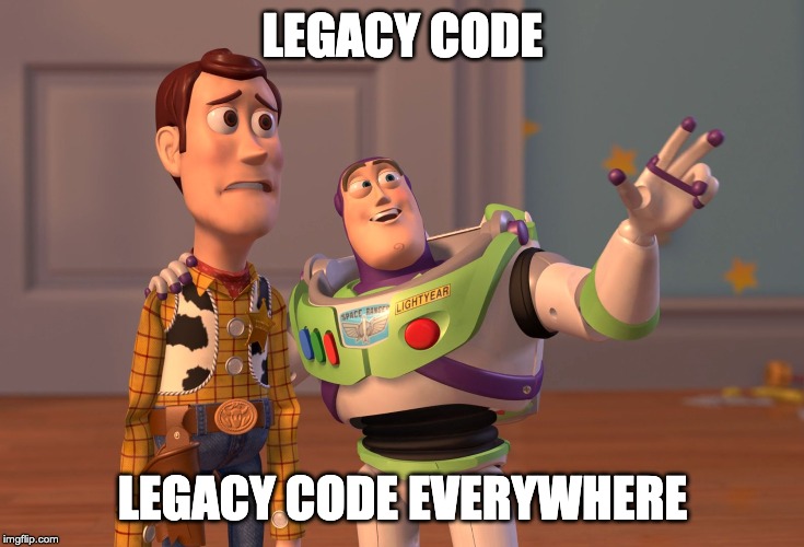 Legacy Code, Legacy Code everywhere